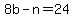 +8b+-+n+=+24+