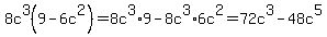 +8c%5E3%289-6c%5E2%29+=+8c%5E3%2A9-8c%5E3%2A6c%5E2=72c%5E3-48c%5E5