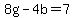 +8g+-+4b+=+7+