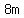 +8m