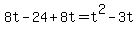 +8t+-+24+%2B+8t+=+t%5E2+-+3t+