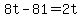 +8t+-+81+=+2t+