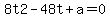 +8t2-48t%2Ba=0