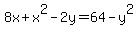 +8x%2Bx%5E2-2y=64-y%5E2+