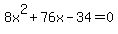 +8x%5E2%2B76x-34=0+