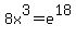 +8x%5E3=e%5E18+