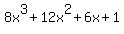 +8x%5E3+%2B+12x%5E2+%2B+6x+%2B+1+
