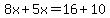 +8x+%2B+5x+=+16+%2B+10+