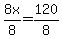 +8x+%2F8+=+120+%2F+8+