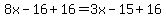 +8x+-+16+%2B+16+=+3x+-15+%2B+16