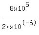+8x10%5E5%2F2x10%5E-6+