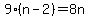 \"+9%28n-2%29+=+8n+\"