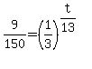 +9%2F150+=+%28+1%2F3+%29%5E%28+t%2F13+%29+