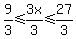 +9%2F3+%3C=+3x%2F3++%3C=27%2F3