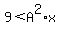 +9%3CA%5E2%2Ax+