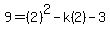 +9=%282%29%5E2+-+k%282%29+-+3+
