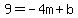 +9=-4m%2Bb+