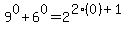 +9%5E0%2B6%5E0=2%5E%282%280%29%2B1%29+