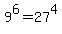 +9%5E6+=+27%5E4+