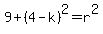 +9+%2B+%28+4+-+k+%29%5E2+=+r%5E2+