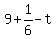 +9+%2B+1%2F6+-+t+