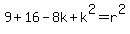 +9+%2B+16+-+8k+%2B+k%5E2+=+r%5E2+