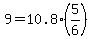 +9+=+10.8%2A%285%2F6%29+