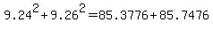 +9.24%5E2+%2B+9.26%5E2+=+85.3776+%2B+85.7476+