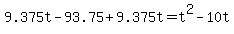 +9.375t+-+93.75+%2B+9.375t+=+t%5E2+-+10t+