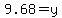 +9.68+=+y+