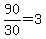 +90%2F30+=+3+