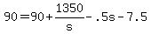 \"+90+=+90+%2B+1350%2Fs+-+.5s+-+7.5+\"