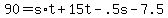 \"+90+=+s%2At+%2B+15t+-+.5s+-+7.5+\"