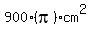 +900%28pi%29cm%5E2+
