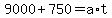 +9000+%2B+750+=+a%2At+