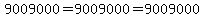 +9009000=+9009000=+9009000