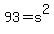 +93+=+s%5E2+