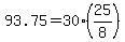 +93.75+=+30%2A%2825%2F8%29+