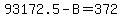 +93172.5+-+B+=+372+