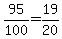 +95%2F100+=+19%2F20+