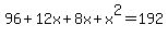 +96+%2B+12x+%2B+8x+%2B+x%5E2++=+192+