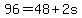 +96+=+48+%2B+2s+
