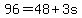 +96+=+48+%2B+3s+