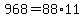 +968+=+88%2A11+