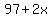 +97+%2B+2x+