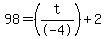 +98++=+%28t%2F-4%29+%2B2+