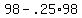 +98+-+.25%2A98+