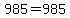 +985+=+985+