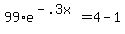 +99%2Ae%5E%28-.3x+%29+=+4+-+1+