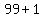 +99+%2B+1+